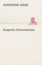 Kasperles Schweizerreise by