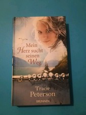 Mein Herz sucht seinen Weg Tracie Peterson. [Übers. aus dem amerikan. Engl. von 