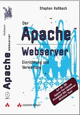Der Apache-Webserver. Installieren, konfigurieren, verwalten