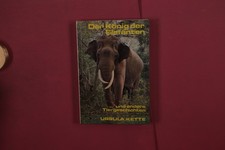 400307 Ursula Kette DER KÖNIG DER ELEFANTEN W. Fischer-Verlag und andere