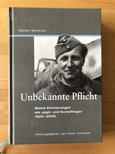 "Unbekannte Pflicht -  Meine Erinnerungen 1923 - 2009", Walter Wolfrum