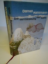 Daniel Kehlmann, Die Vermessung der Welt ( 2005). Gebunden, Schutzumschlag.