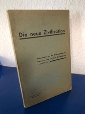 Die neue Zivilisation - Folgerungen aus der Beobachtung der Naturgesetze und ihr