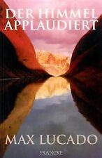 Der Himmel applaudiert von Lucado, Max | Buch | Zustand gut