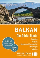 Stefan Loose Reiseführer Balkan, Die Adria-Route. Slowenien, Kroatien, Bosnien u