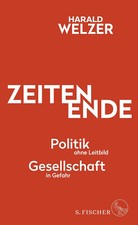 ZEITEN ENDE Harald Welzer, UNGELESEN