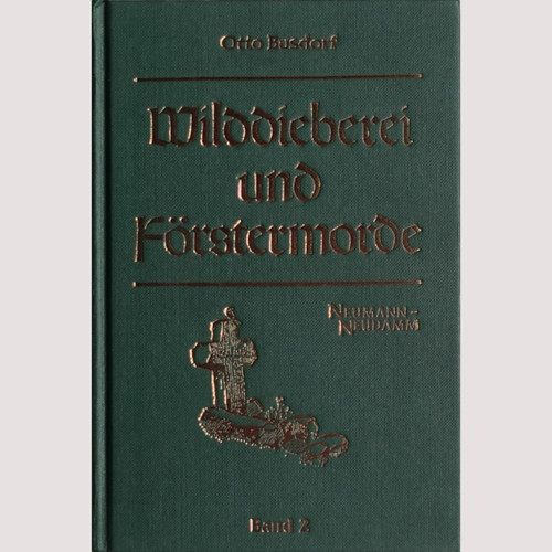 Wilddieberei und förstermorde - wilddieberei,