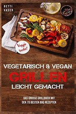 Vegetarisch und vegan Grillen