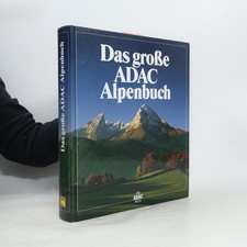 Das grosse ADAC-Alpenbuch