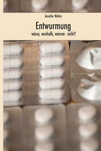 Entwurmung wieso weshalb - -,