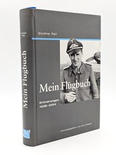 Mein Flugbuch - Erinnerungen 1938-2004  * Günther Rall * Biografie | gut
