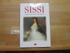 Sissi : Glanz und Last der