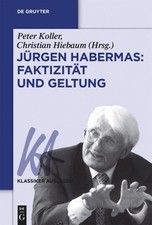 Peter Koller / Jürgen Habermas: Faktizität und Geltung9783110441482