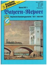 Eisenbahn-Journal Archiv Bayern-Report Band 1 Bayerische Eisenbahngeschichte 1
