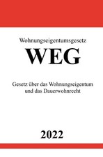 Wohnungseigentumsgesetz WEG 2022: Gesetz über das Wohnungseigentum und  | ? 506
