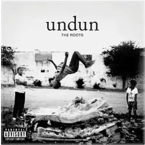 The roots undun - -,