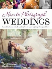 How to Photograph Weddings: Behind the Scenes with 25 Buch Amherst Media