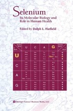Selenium: Its Molecular Biology And Role In Human Health, Dolph L. Hatfield
