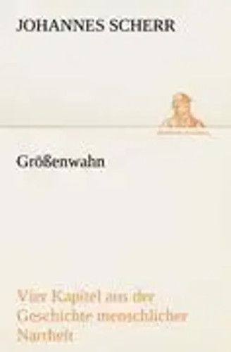 Johannes scherr größenwahn - |,