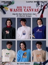 Leisure Arts, Inc. Leaflet 02028 - How To Use Waste Canvas by Carol Emmer