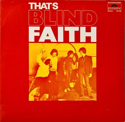 Blind faith that s - blind, that's