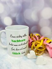 Tasse mit Spruch für Nachbarn Freund Geschenk Danke Dankeschön Mitbringsel