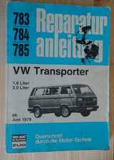 Reparaturanleitung Nr 783 VW Transporter T3 1,6 und 2,0 Liter CT CZ 1978 - 1982