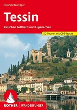Tessin. 50 Touren. Mit GPS-Tracks Zwischen Gotthard und Luganer See Bauregger, H