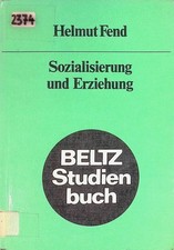Sozialisierung und Erziehung : eine Einf. in d. Sozialisierungsforschung. Allgem
