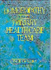 Homoeopathy: A Practical Guide for the Primary Healthcare Team: 