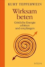 Wirksam beten Buch Integral