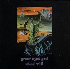 Steel Mill - Green Eyed God (