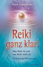 Reiki ganz klar! von Petter