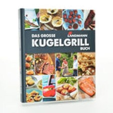 Landmann Kugelgrill Buch Kochbuch Grillen BBQ 240 Seiten köstliche Grillrezepte