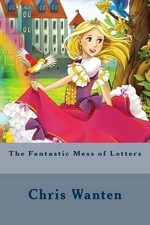 The Fantastic Mess of Letters