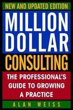 Million Dollar Consulting: The Professionals Guide to G... | Buch | Zustand gut