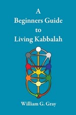 A Beginners Guide to Living Kabbalah Buch The Sangreal Sodality Press