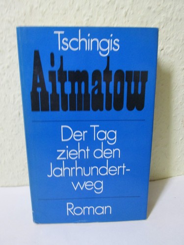 Tschingis aitmatow der tag - tschingis,