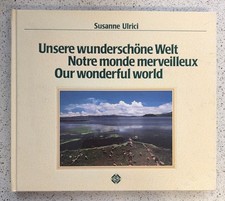 Bildband "Unsere wunderschöne Welt" Text: Susanne Ulrici, Sigloch Edition 1988