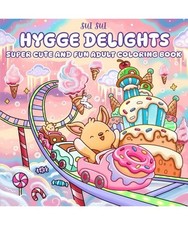 Hygge Delights - Super Cute and Fun Adult Coloring Book: Featuring Adorable Anim