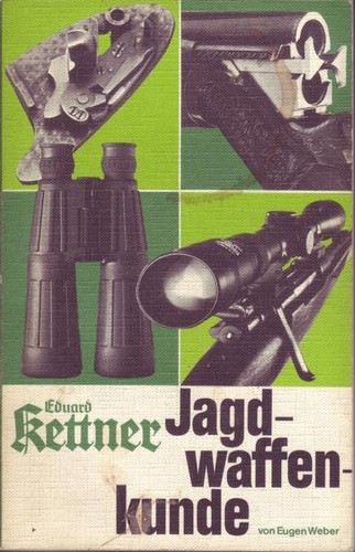 Eduard kettner jagdwaffenkunde - eduard,