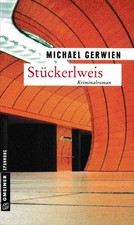 Stückerlweis - Michael Gerwien - 10. Band Oberbayern Krimi - München