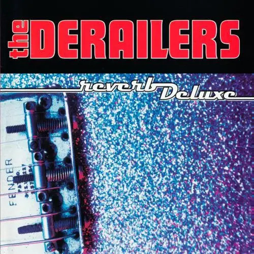 The derailers reverb deluxe - derailers,