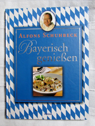 Bayerisch genießen von - , alfons