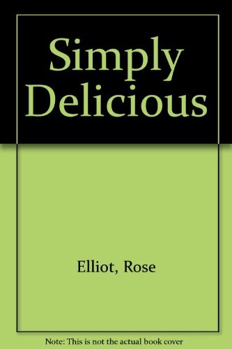 Simply delicious rose elliot - simply,