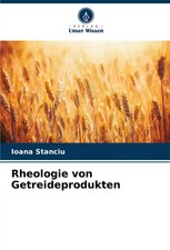 Ioana Stanciu | Rheologie von Getreideprodukten | Taschenbuch | Deutsch (2024)