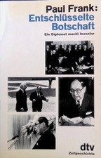 Entschlüsselete Botschaft: Ein Diplomat macht Inventur. Nr. 10382 Frank, Paul: