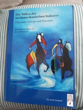 Leopold Die Völker der nordamerikanischen Indianer Cheyenne, Navajo und Huron..