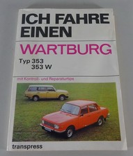 Reparaturanleitung / Ich fahre einen Wartburg 353 / 353 W 8. Auflage Stand 1984