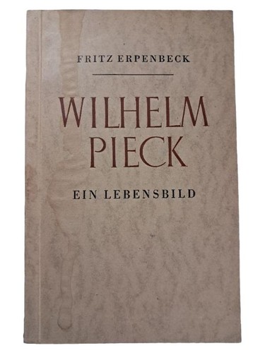 Wilhelm pieck ein lebensbild - pieck,